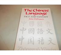 The Chinese Language: Fact and Fantasy