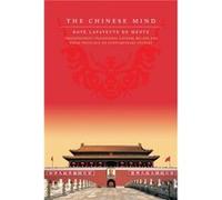 The Chinese Mind by Boye Lafayette De Mente Boye Lafayette De Mente (Auteur)