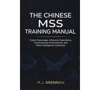 The Chinese MSS Training Manual: Cyber Espionage, Influence Operations, Transnational Enforcement, and Mass Intelligence Collection