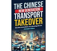 The Chinese New Generation Transport Takeover: How New Innovations Are Shocking The U.S