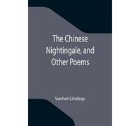 The Chinese Nightingale, And Other Poems