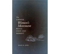 The Chinese Womens Movement Between State and Market by Ellen R. Judd Ellen R. Judd (Auteur)