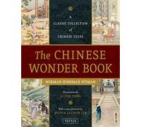 The Chinese Wonder Book: A Classic Collection of Chinese Tales