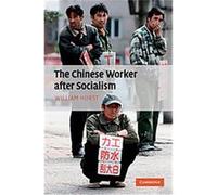 The Chinese Worker After Socialism William Hurst (Auteur)