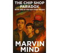 The Chip Shop Paradox: Book One of the Fast Food Trilogy