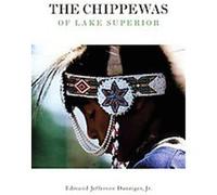The Chippewas of Lake Superior, The Civilization of the American Indian Series Edmund Jefferson Danziger (Auteur)