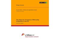 The Chips Act. Prospects of Microchip Production in the EU