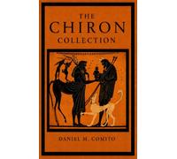 The Chiron Collection - Daniel M Comito - Chiron - ebook (ePub) - Livre