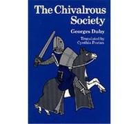 The Chivalrous Society Georges Duby (Auteur)