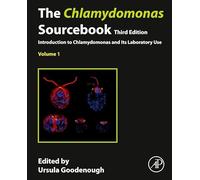 The Chlamydomonas Sourcebook: Introduction to Chlamydomonas and Its Laboratory Use