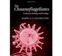 The Choanoflagellates: Evolution, Biology and Ecology - [Version Originale] Inconnu (Auteur)