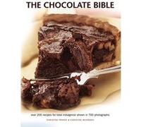 The Chocolate Bible: Over 200 Recipes for Total Indulgence Shown in 700 Photographs - [Version Originale] Christine France And Christine Mcfadden (Auteur)