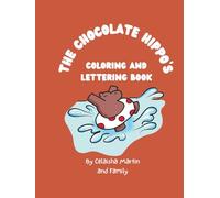 The Chocolate Hippo's: Coloring and Lettering Book