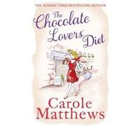 The Chocolate Lovers' Diet Carole Matthews (Auteur)
