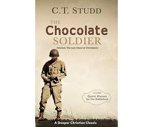 The Chocolate Soldier: Heroism: The Lost Chord of Christianity