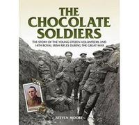 The Chocolate Soldiers: The Story of the Young Citizen Volunteers and 14th Royal Irish Rifles During the Great War - [Version Originale] Inconnu (Auteur)