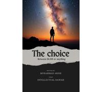 The Choice: Between ISLAM or anything