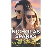 The Choice - Bis Zum Letzten Tag