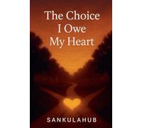 The Choice I Owe My Heart