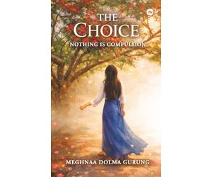 The Choice: Nothing is Compulsion