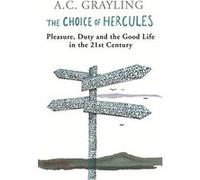 The Choice of Hercules A. C. Grayling (Auteur)