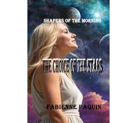 The Choice of the Stars: Shapers of the Morning