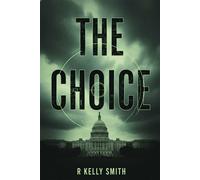 The Choice - Roger Kelly Smith - Histria Fiction - ebook (ePub) - Livre
