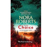 The Choice: The Dragon Heart Legacy Book 3