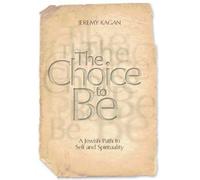 The Choice to Be: A Jewish Path to Self and Spirituality