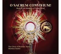 The Choir of Buckfast Abbey; Charles Maxtone-Smith; Matthew Searles - O Sacrum Convivium-Music for The Solemnity of Corpus Christi [Import]