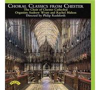 The Choir of Chester Cathedral - Choral Classics from Chester [Import]