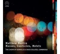The Choir Of Gonville & Caius College, Cambridge - Martin: Masses, Canticles & Motets [Compact Discs]