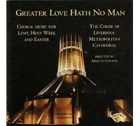 The Choir of Liverpool Metropolitan - Greater Love Hath No Man: Music for