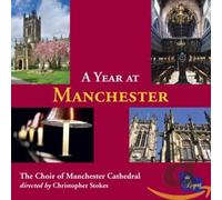 The Choir of Manchester Cathedral - A Year at Manchester