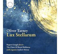 The Choir of Royal Holloway; Andrew Dewar; Rupert Gough - Oliver Tarney: Lux Stellarum [Import]