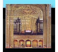 The Choir Of St. George's Chapel Windsor Chapel, Timothy Byram-Wigfield, Roger Judd - O How Glorious Is The Kingdom