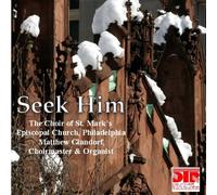 The Choir of St. Mark's Episcopal Church - Seek Him