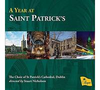 The Choir of St Patrick's Cathedral, Dublin – A Year at Saint Patrick's – Import – Régent