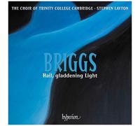 The Choir Of Trinity College Cambridge - Briggs: Hail, Gladdening Light & Other Works [Compact Discs]