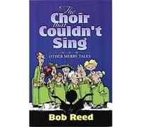 The Choir That Couldn't Sing B Reed (Auteur)