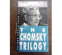 The Chomsky Trilogy: Secrets, Lies and Democracy/The Prosperous Few and the Restless Many/What Uncle Sam Really Wants