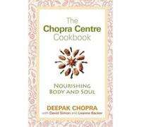 The Chopra Centre Cookbook Chopra, Deepak (Auteur)