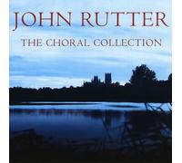 The Choral Collection by The Cambridge Singers John Rutter