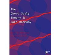 The Chord Scale Theory & Jazz Harmony