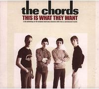 The Chords - This Is What They Want