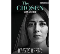 The Chosen: Come and See: A Novel Based on Season 2 of the Critically Acclaimed TV Series
