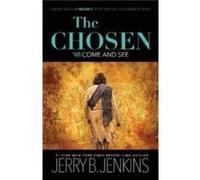 The Chosen: Come and See: A Novel Based on Season 2 of the Critically Acclaimed TV Series