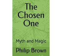 The Chosen One: Myth and Magic