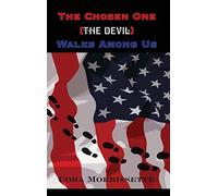 The Chosen One (The Devil) Walks Among Us