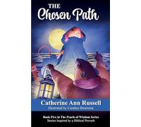 The Chosen Path: Book Five in The Pearls of Wisdom Series: Stories Inspired by a Biblical Proverb